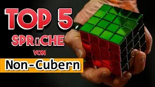 Top 5 Sprüche von Non-Cubern