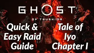 Ghost of Tsushima Legends - Quick & Easy Raid Guide - The Tale of Iyo Chapter 1