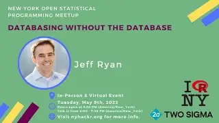Jeff Ryan - Databasing Without the Database