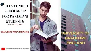 UK Fully Funded Scholarship for Pakistani & International Students | 2022-2023