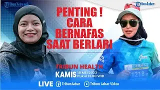 PENTING! Cara Mengatur Nafas Saat Berlari | TRIBUN HEALTH