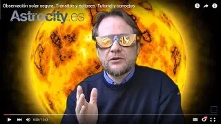Observación solar segura. Tránsitos y eclipses. Tutorial y consejos