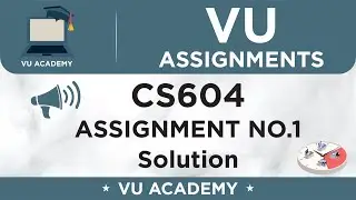 CS604 Assignment No. 1 Spring 2021 Solution by VU ACADEMY