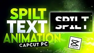 Spilt Text Animation inside CapCut PC