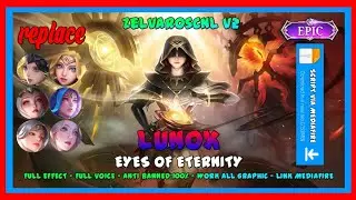Script Lunox Epic - Eyes Of Eternity No Password | Full Effect Voice - New Patch