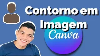 Como Criar Contorno Em Imagens no Canva 2023 Ep. 85 AULA COMPLETA [Tutorial passo a passo]