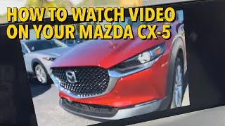 How To Watch Video on Your Mazda CX-5 
