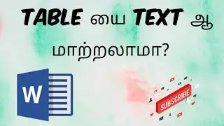Convert a table to text/How do u convert a table to a text/MS Word in Tamil