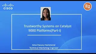 Trustworthy Systems on Catalyst 9000 Platforms(Part-I)