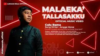 MALAEKA' TALLASSAKKU - Calu Rama ( Official Music Video )