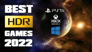 Best HDR Games 2022 on PS5 / Xbox / PC - 4K HDR
