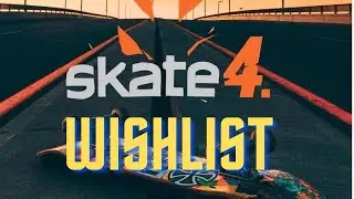SKATE 4 NEEDS THESE THINGS