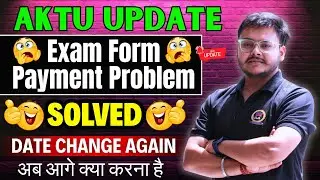 AKTU New Update | AKTU Payment Status Issue Solved | How to fill AKTU Exam form 2025 | Punit Sir