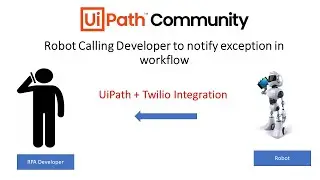 UiPath + Twilio Integration : Robot notifying the exception to developer by phone call
