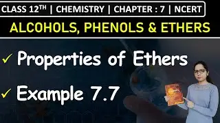 Class 12th Chemistry | Physical and Chemical Properties of Ethers | Example 7.7 | Chapter 7