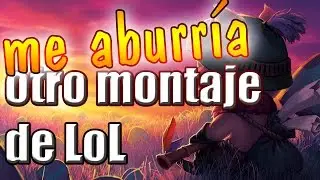 Me aburría. Es del LoL.
