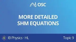 More detailed SHM equations [IB Physics HL]