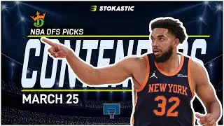 DraftKings NBA DFS Picks Today (3/25/25) | NBA DFS ConTENders