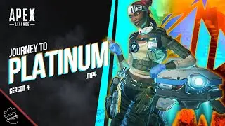 JOURNEY TO PLATINUM.mp4 | Apex Legends (Season 4)