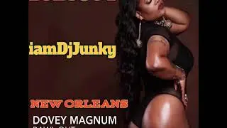 DJ JUNKY x DJLU504 - Dovey Magnum - Bawl Out (New Orleans Bounce Remix)