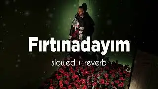 Mabel Matiz   Fırtınadayım  Slowed + Reverb