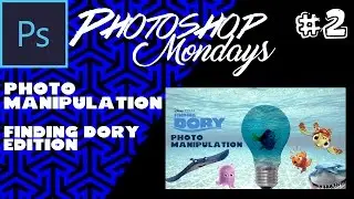 Photoshop Mondays #2: Finding Dory Edition | Dory Stuck In a Bulb | Object Photo Manipulation