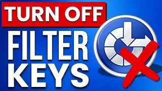 How To Turn Off Filter Keys in Windows 11/10 PC (FAST & EASY)