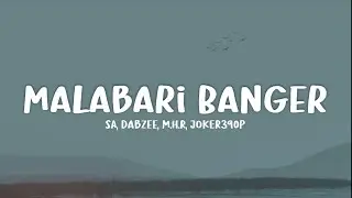 Malabari Banger (lyrics) -  SA, Dabzee, M.H.R, JOKER