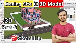 Making Site plan in Sketchup | Site Plan in 3D Model | SketchUp Tutorials in Nepali | Part-8 |