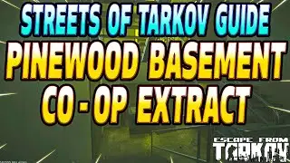 Pinewood Basement Co op extract - Streets of Tarkov Extract Guide - Escape From Tarkov
