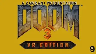 Doom 3 VR | Let's Play with AIM! PT.9  I MAY DIE ON MARS ...BUT NOT THIS DAY!