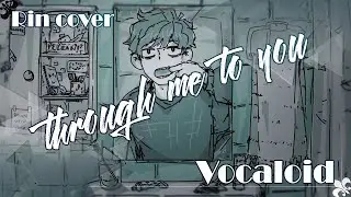 【Rin//凛】through me to you (RUS cover)