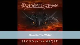 Flotsam And Jetsam - NEW SINGLE Blood In The Water 2021