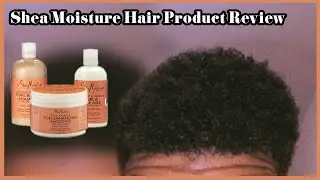 Hair care product review | Shea Moisture