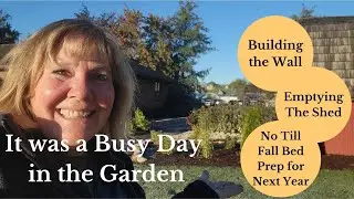 Building a Wall, Prepping a No-Till Bed, & Starting the She Shed