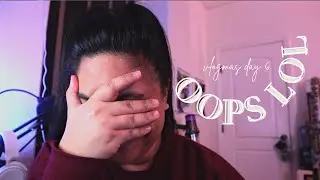 Vlogmas Day 8: well, that happened lol