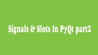 28 _ Signals & Slots In PyQt Part 2 (Arabic)
