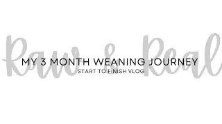 My Entire Weaning Journey Vlog Style, Start to Finish RAW & REAL | Simply Sherissa