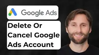 How to Delete or Cancel a Google Ads Account [2026 Guide]
