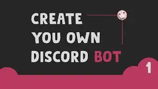 Create your Own Discord Bot | Discord.js v14 Series | #1