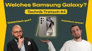 Welches Samsung Galaxy soll ich kaufen? | Technik Tratsch #4