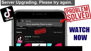 Tiktok LIVE Server Upgrading, Please try again issue resolved. Confirm solution for Android users.