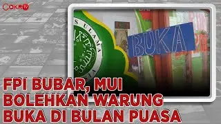 FPI BUBAR, MUI BOLEHKAN WARUNG BUKA DI BULAN PUASA I Yang Lagi Viral