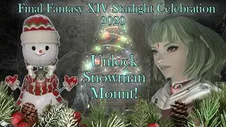 How to UNLOCK the Snowman Mount in FFXIV Starlight Celebration Event 2020!