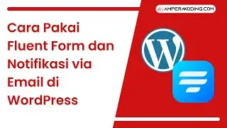 Cara Pakai Fluent Form dan Notifikasi via Email di WordPress