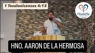 IGLESIA DE LA HERMOSA - Hno. Aaron de la Hermosa: 1 Tesalonicenses 4:13