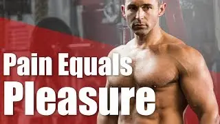 Pain = Pleasure?