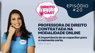 PROFESSORA DE DIREITO NA ESCOLA | AULAS ONLINE | EP #20