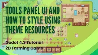Tools Panel UI And How to Style using Theme Resources - Godot Tutorial - Pt 13