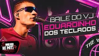 EDUARDINHO DOS TECLADOS BAILE DO VJ - EDUARDINHO DOS TECLADOS MARÇO 2026 - EDUARDINHO ATUALIZADO